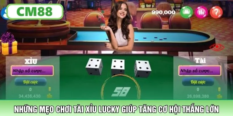 Những mẹo chơi Tài Xỉu Lucky giúp tăng cơ hội thắng lớn
