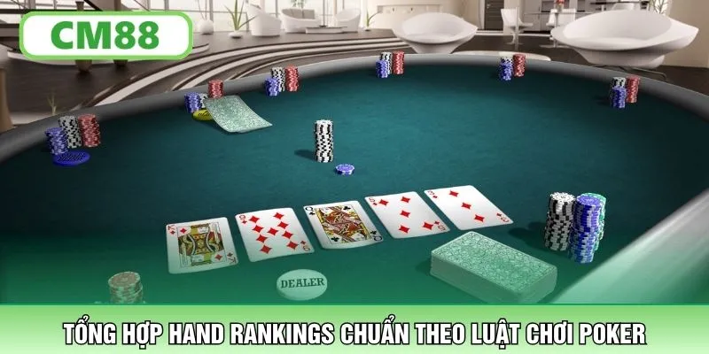 Tổng hợp Hand Rankings chuẩn theo luật chơi Poker